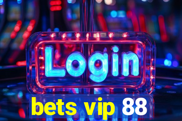 bets vip 88